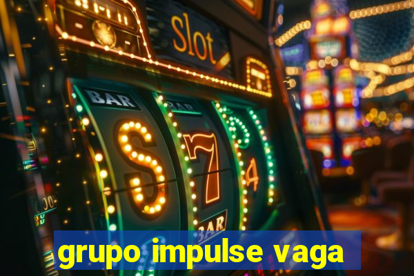 grupo impulse vaga